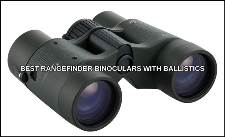 Best rangefinder binoculars with ballistics