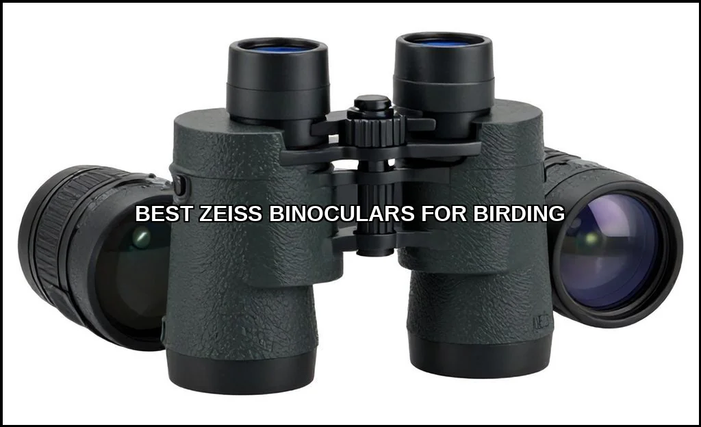 Best zeiss binoculars for birding