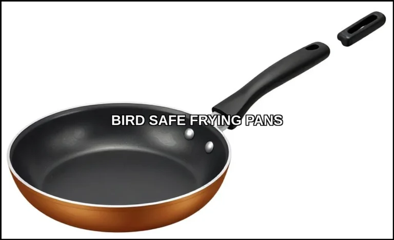Bird safe frying pans