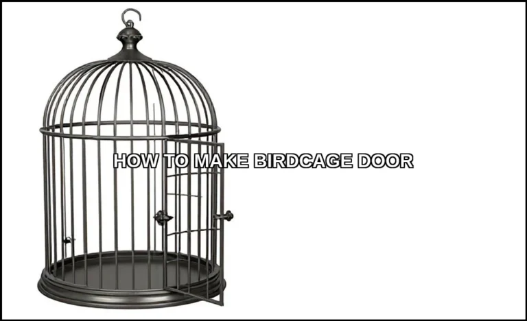 Make birdcage door