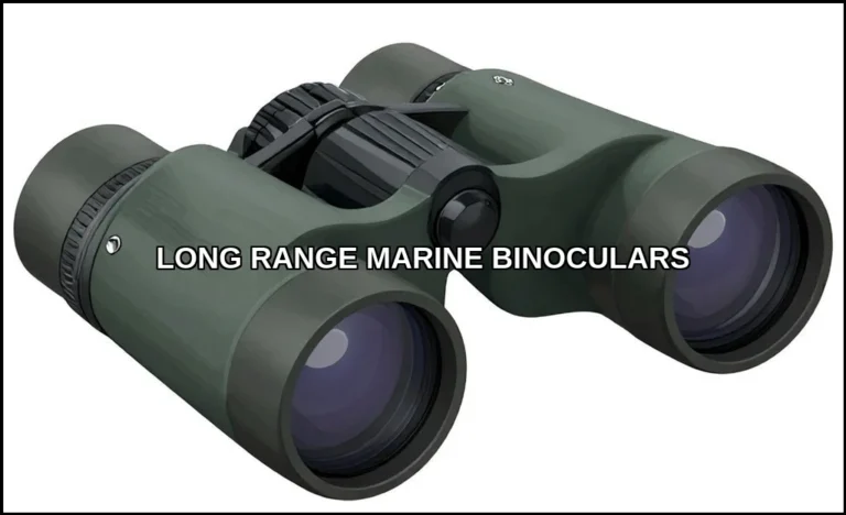Long range marine binoculars